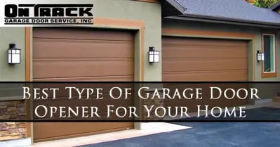 Best Type Of Garage Door Opener For Your Home - On Track Garage Door Service