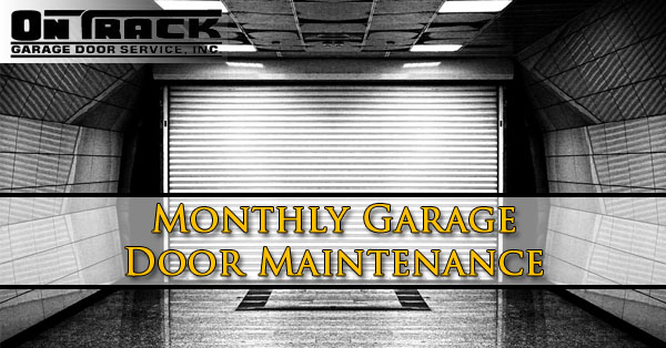 Monthly Garage Door Maintenance - On Track Garage Door Service