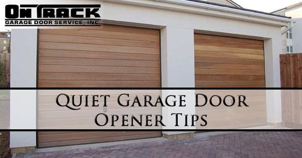 Quiet Garage Door Opener Tips Arizona