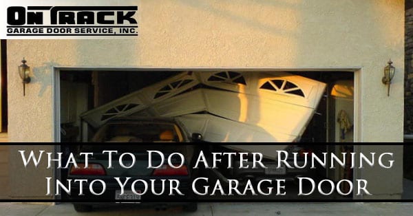 what-to-do-after-running-into-your-garage-door